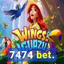 7474 bet.